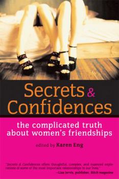 Paperback Secrets & Confidences: The Complicated Truth about Women's Friendships Book
