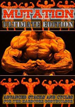 Paperback Mutation - Ultimate Edition - Advanced Stacks & Cycles for Hardcore Bodybuilders Book