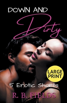 Paperback Down and Dirty: Five Erotic Shorts Book