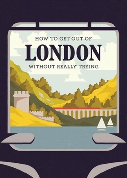 Paperback How to Get Out of London Without Really Trying Book
