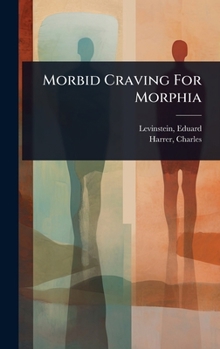 Hardcover Morbid Craving For Morphia Book
