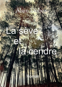 Paperback La sève et la cendre (French Edition) [French] Book