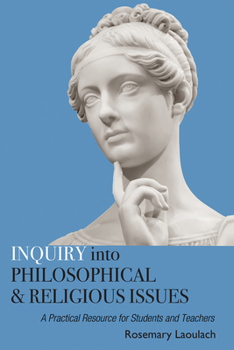 Paperback Inquiry Into Philosophical and Religious Issues: A Practical Resource for Students and Teachers Book