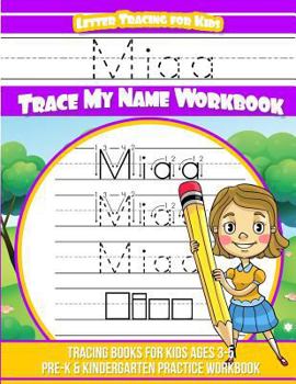 Paperback Miaa Letter Tracing for Kids Trace my Name Workbook: Tracing Books for Kids ages 3 - 5 Pre-K & Kindergarten Practice Workbook Book