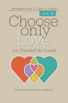 Paperback Choose Only Love: Let Yourself Be Loved Book