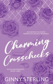Charming Crosschecks: An Enemies-to-Lovers Workplace Hockey Romance (Pucks and Promises)