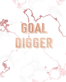 Goal Digger: Inspirational Quote Notebook, Lovely White Marble and Rose Gold | 7.5 x 9.25, 120 College Ruled Pages