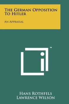 Paperback The German Opposition To Hitler: An Appraisal Book