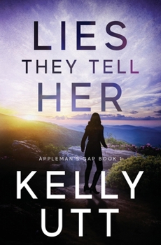 Lies They Tell Her - Book #1 of the Appleman's Gap