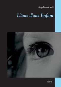 Paperback L'âme d'une Enfant: Tome 1 [French] Book