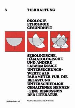 Paperback Serologische, Hamatologische Und Andere Labormassige Untersuchungswerte ALS Parameter Fur Die Belastung Unterschiedlich Gehaltener Hennen-Eine Diskuss [German] Book