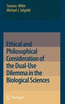 Paperback Ethical and Philosophical Consideration of the Dual-Use Dilemma in the Biological Sciences Book