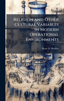 Hardcover Religion and Other Cultural Variables in Modern Operational Environments Book