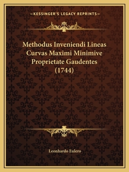 Paperback Methodus Inveniendi Lineas Curvas Maximi Minimive Proprietate Gaudentes (1744) Book