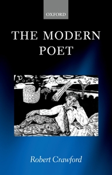 Paperback The Modern Poet: Poetry, Academia, and Knowledge Since the 1750s Book