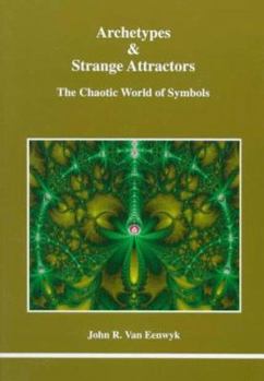 Paperback Archetypes & Strange Attractors: The Chaotic World of Symbols Book