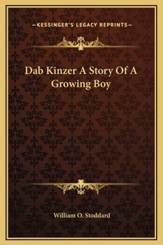 Dab Kinzer: A Story of a Growing Boy - Book #1 of the Dab Kinzer