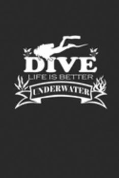 DIVE LIFE IS BETTER UNDERWATER: Notebook Diving Planer Diver Notizbuch kariert squared Tauch Journal 6x9