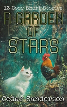 Paperback A Garden of Stars: 13 Cozy Short Stories to Make You Smile Book