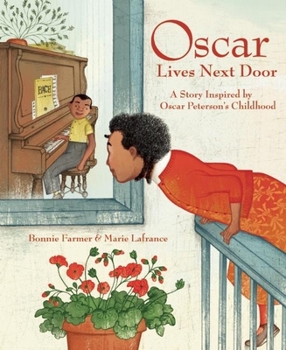 Hardcover Oscar Lives Next Door: A Story Inspired by Oscar Peterson's Childhood Book