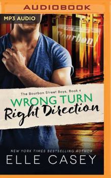 Wrong Turn, Right Direction - Book #4 of the Bourbon Street Boys
