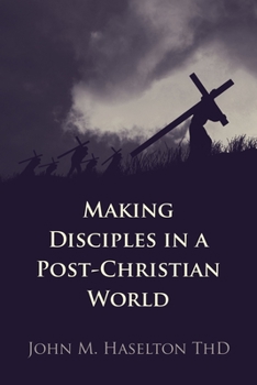 Paperback Making Disciples in a Post-Christian World Book