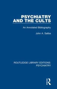Hardcover Psychiatry and the Cults: An Annotated Bibliography Book