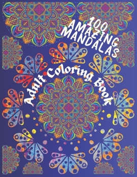 Paperback 100 Amazing Mandalas: Adult Coloring Book