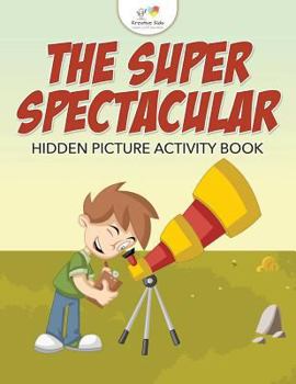 Paperback The Super Spectacular Hidden Picture Activity Book