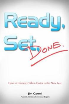 Paperback Ready, Set, Done: How to Innovate When Faster is the New Fast Book