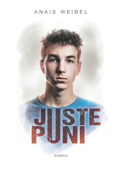 Paperback Juste Puni: Un roman humain et bouleversant qui donne le courage d'affronter les coups durs de la vie ! [French] Book