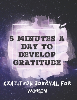 Paperback 5 minutes a Day to Develop Gratitude: Gratitude Journal For Women Book