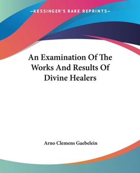 Paperback An Examination Of The Works And Results Of Divine Healers Book