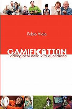 Paperback Gamification - I Videogiochi nella Vita Quotidiana [Italian] Book