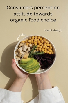 Paperback Consumers perception attitude towards organic food choice Book