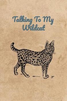 Paperback Talking To My Wildcat Book