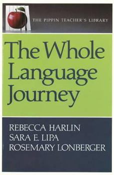 Paperback The Whole Language Journey (the Pippin Teacher's Library) Book