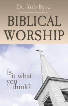 Paperback Biblical Worship: Is It What You Think? Book