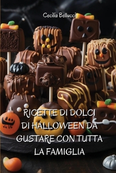 Paperback Ricette Di Dolci Di Halloween Da Gustare Con Tutta La Famiglia [Italian] Book