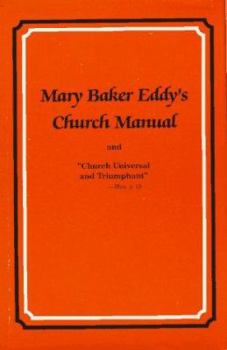 Hardcover Mary Baker Eddy's Church Manual: And Church Universal and Triumphant Book