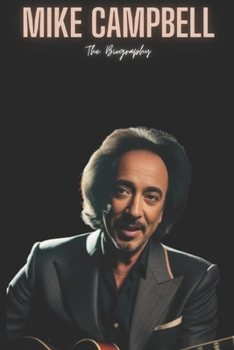 Mike Campbell: The Biography