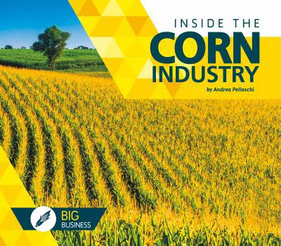 Inside the Corn Industry - Book  of the Big Business