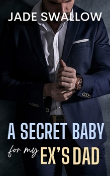 A Secret Baby for my Ex's Dad: A forbidden age gap milking billionaire romance with a curvy girl BBW FMC