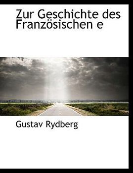 Paperback Zur Geschichte Des Franzosischen E [Large Print] Book