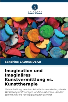 Paperback Imagination und Imaginäres Kunstvermittlung vs. Kunsttherapie [German] Book