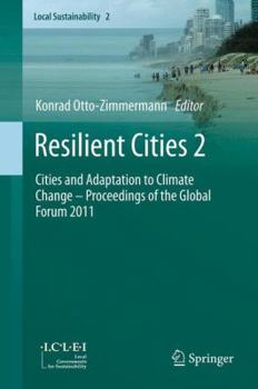 Resilient Cities 2: Cities and Adaptation to Climate Change – Proceedings of the Global Forum 2011