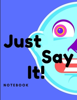 Paperback Just Say It Notebook Book