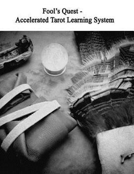 Paperback Fool's Quest - Accelerated Tarot Learning System: Master the Cards With Ease Book
