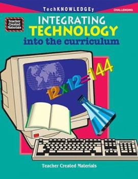 Paperback Integrating Technology Into the Curriculum Book
