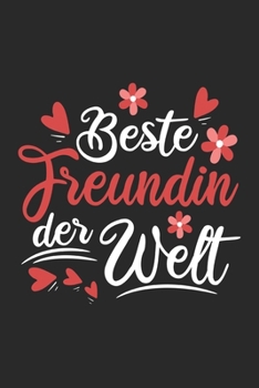 Beste Freundin Der Welt: Schönes Cooles Beste Freundin Der Welt Notizbuch | Planer | Tagebuch - DIN A5 - 120 Linierte Seiten - Lustiges Tolles ... Freundinnen, Freundschaft (German Edition)